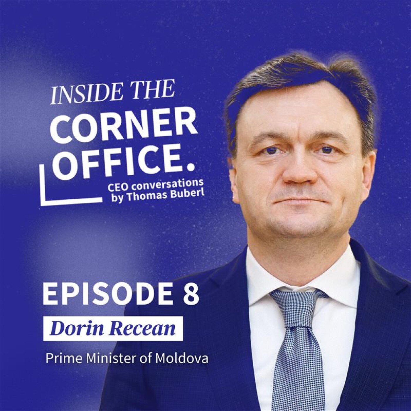 Inside the Corner Office | #8 Dorin Recean – Prime Minister of Moldova