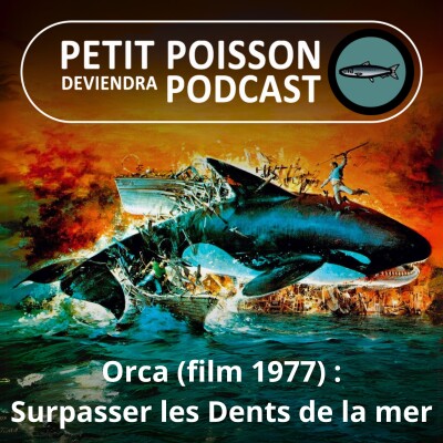 S03E15 Orca (film de 1977) : "Le seul animal à part l'homme capable de vengeance" cover