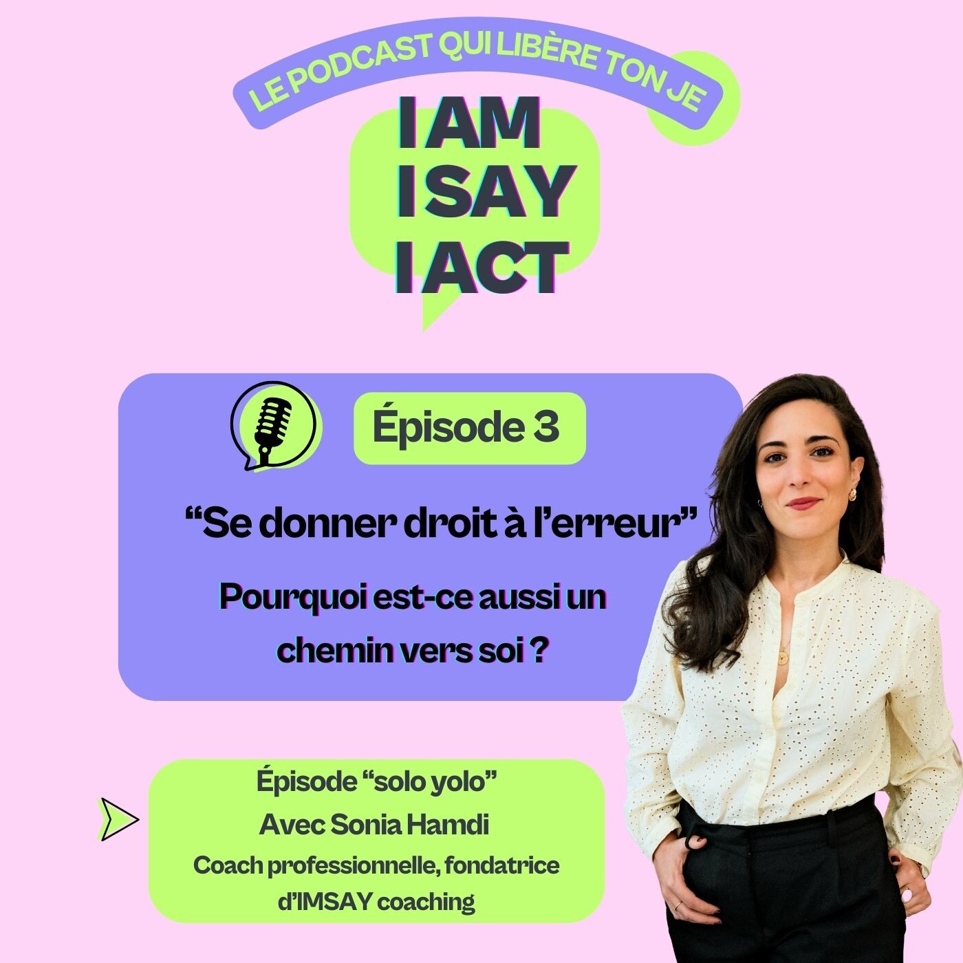 I AM, I SAY, I ACT : Le podcast