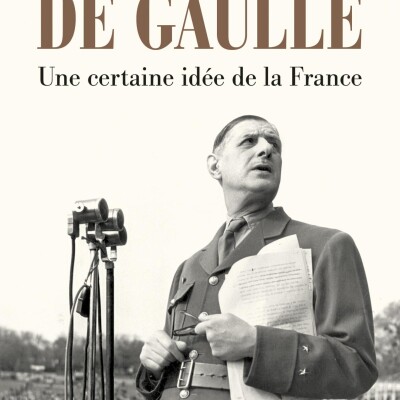 De Gaulle - Une certaine idée de la France cover