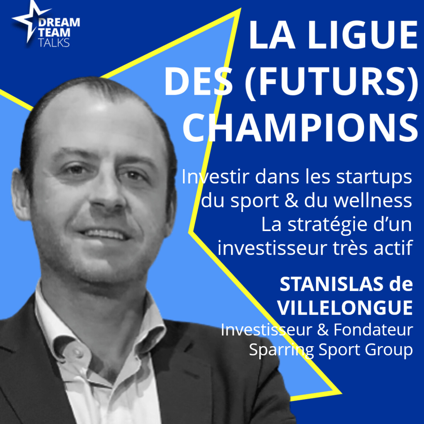 LIGUE DES (FUTURS) CHAMPIONS #18 - STANISLAS de VILLELONGUE - INVESTISSEUR & FONDATEUR DE SPARRING SPORT GROUP episode artwork