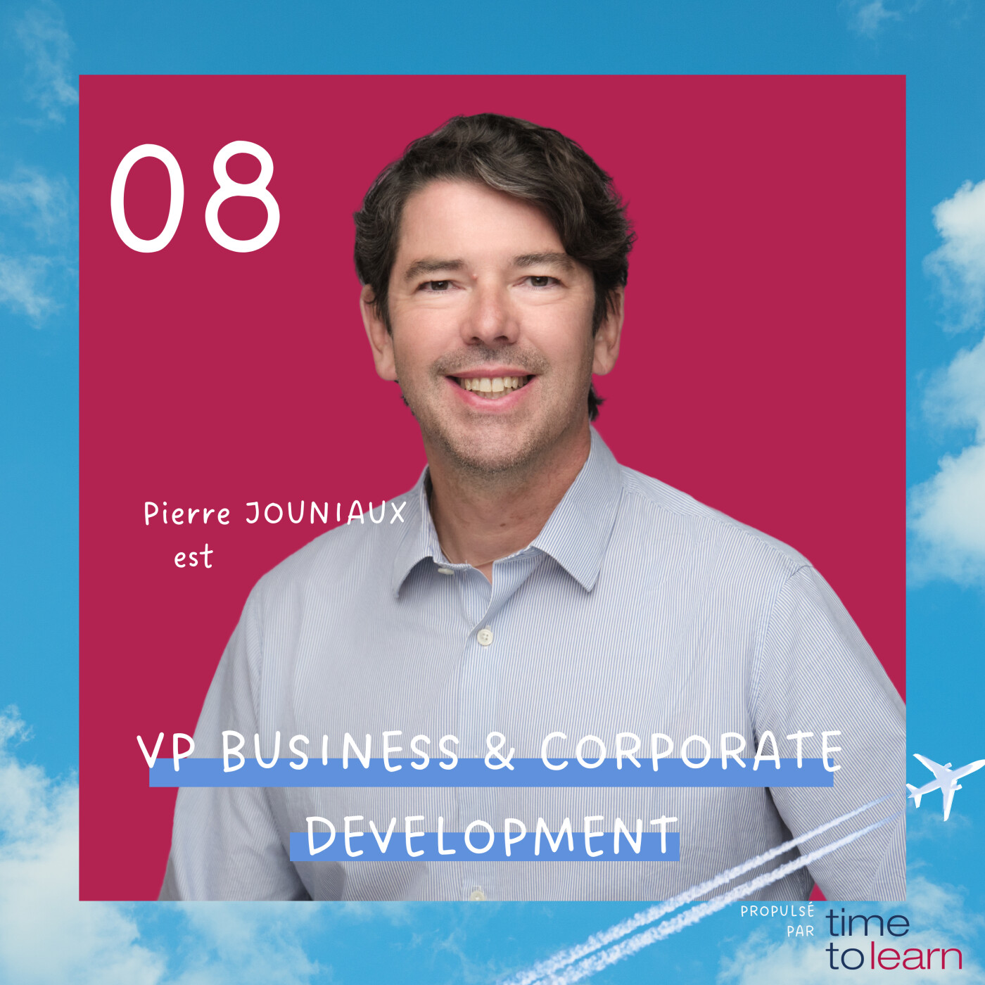 #08 - Pierre Jouniaux est VP Business & Corporate Development 🌱 episode artwork