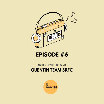 Palabre(s) Saison 1 épisode #6 : Quentin - Team SRFC cover