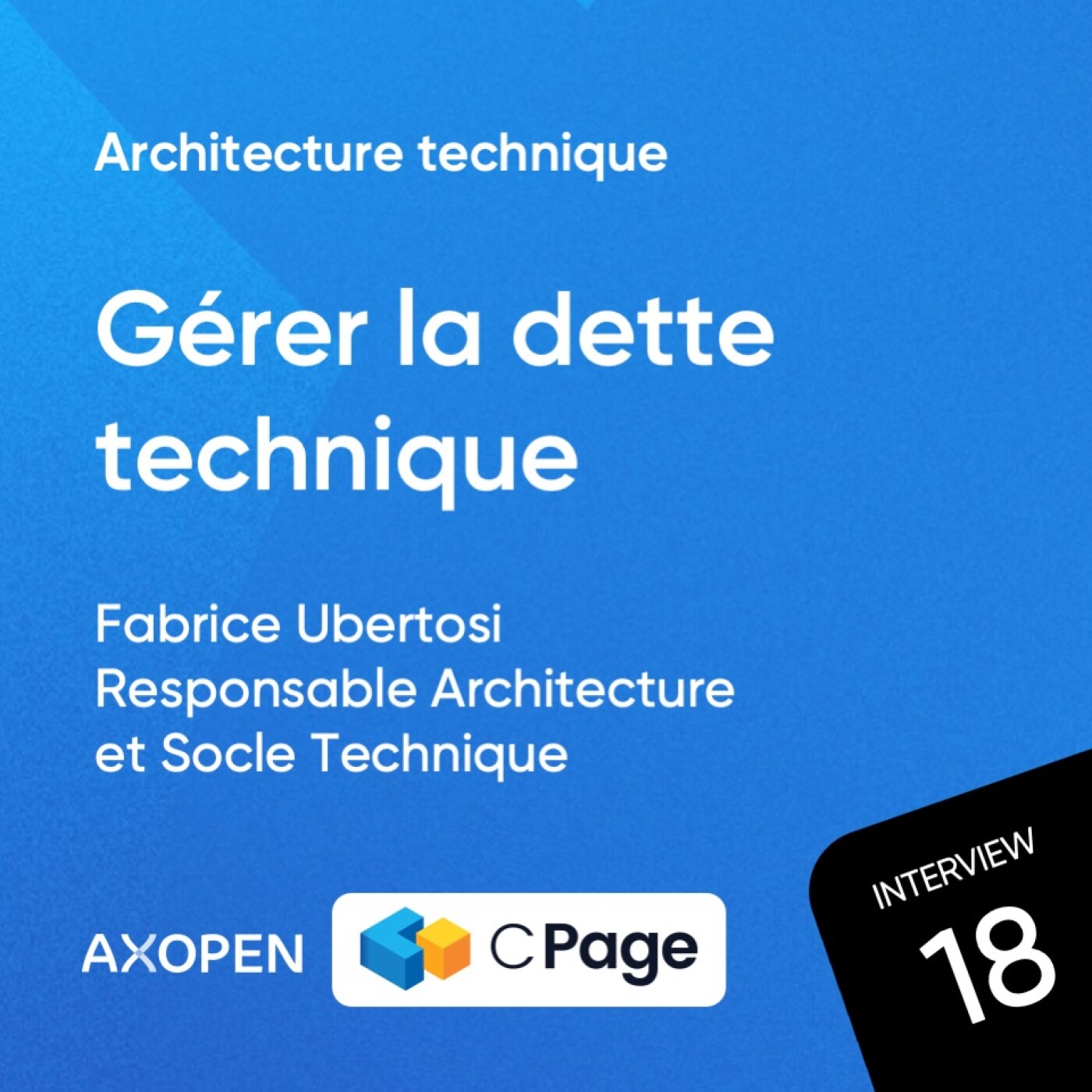 Dette technique des applications : comment ne pas se laisser déborder ? avec Fabrice Ubertosi de CPage