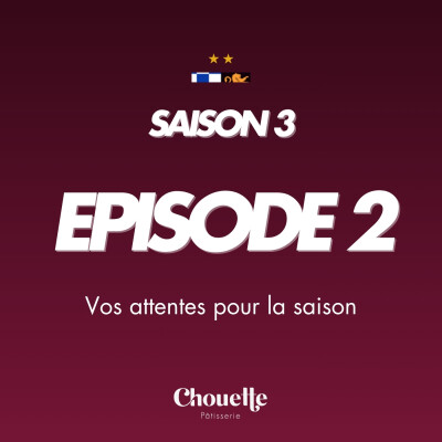 S3E02 - Vos attentes pour la saison cover