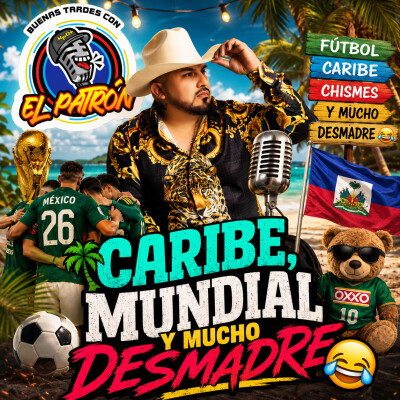 🌴🇭🇹 Caribe, Mundial y Mucho Desmadre cover