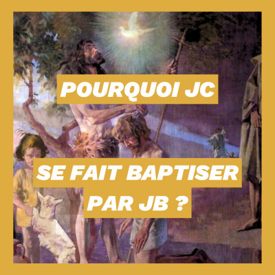 Pourquoi JC se fait baptiser par JB ? cover