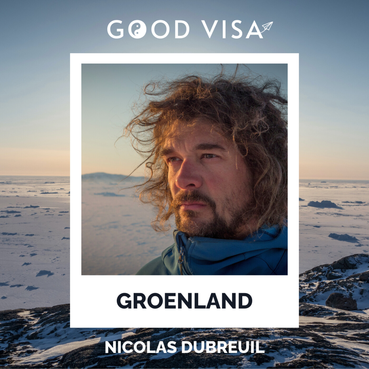 #26 - GROENLAND : Spécialiste du monde polaire et aventurier des glaces, il vit au Groenland depuis 30 ans (Nicolas Dubreuil)