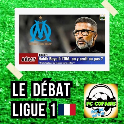 Debat Ligue 1 - Habib Beye🇸🇳 à l'OM, on y croit ou pas ?? cover