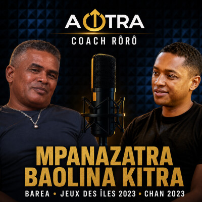 COACH RÔRÔ - Football malgache, leadership et état d’esprit des Barea | AOTRA cover