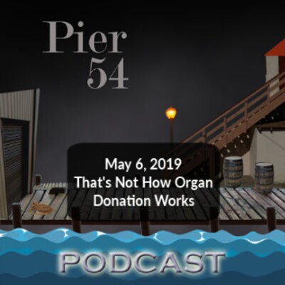 That's Not How Organ Donation Works 5/6/19 cover