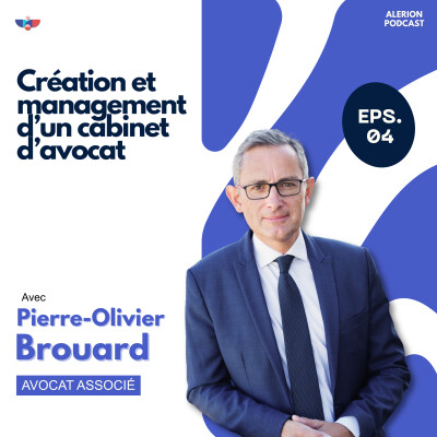 [Episode 4] Création et management d’un cabinet d’avocat avec Pierre-Olivier BROUARD cover