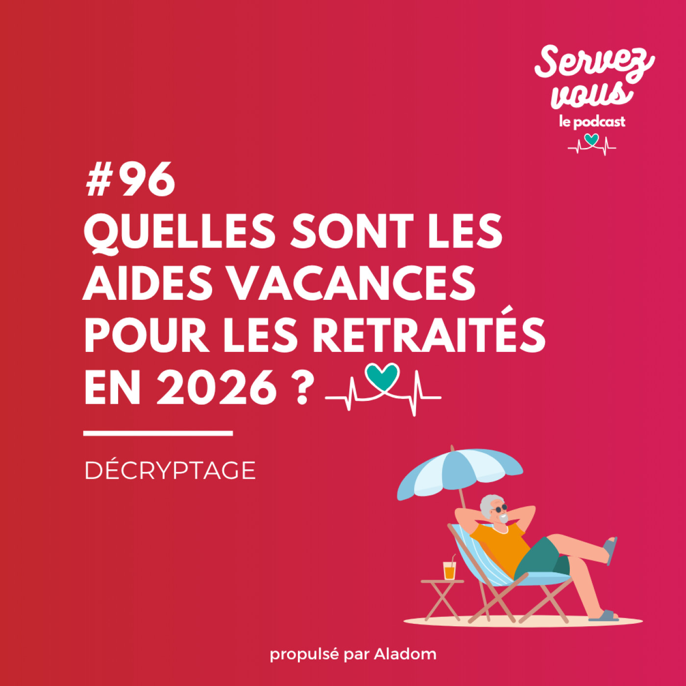 #96 - Quelles sont les aides vacances pour les retraités en 2026 ?