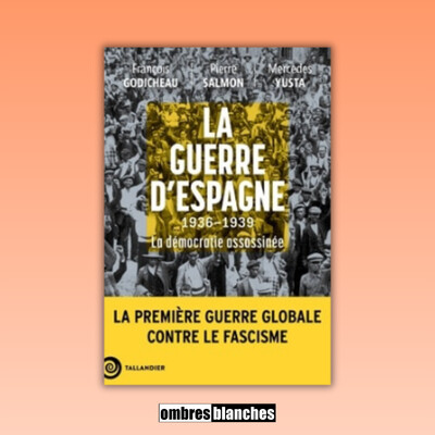 François Godicheau, Pierre-Salmon, Mercedes Yusta Rodrigo → La guerre d’Espagne 1936-1939. La démocratie assassinée cover