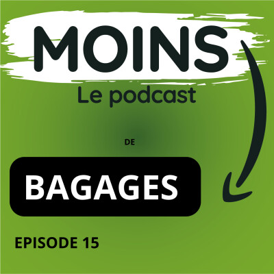 EPISODE 15 MOINS de BAGAGES cover