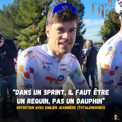 INTERVIEW - Emilien Jeannière (TotalEnergies) : "Dans un sprint, il faut être un requin, pas un dauphin" cover