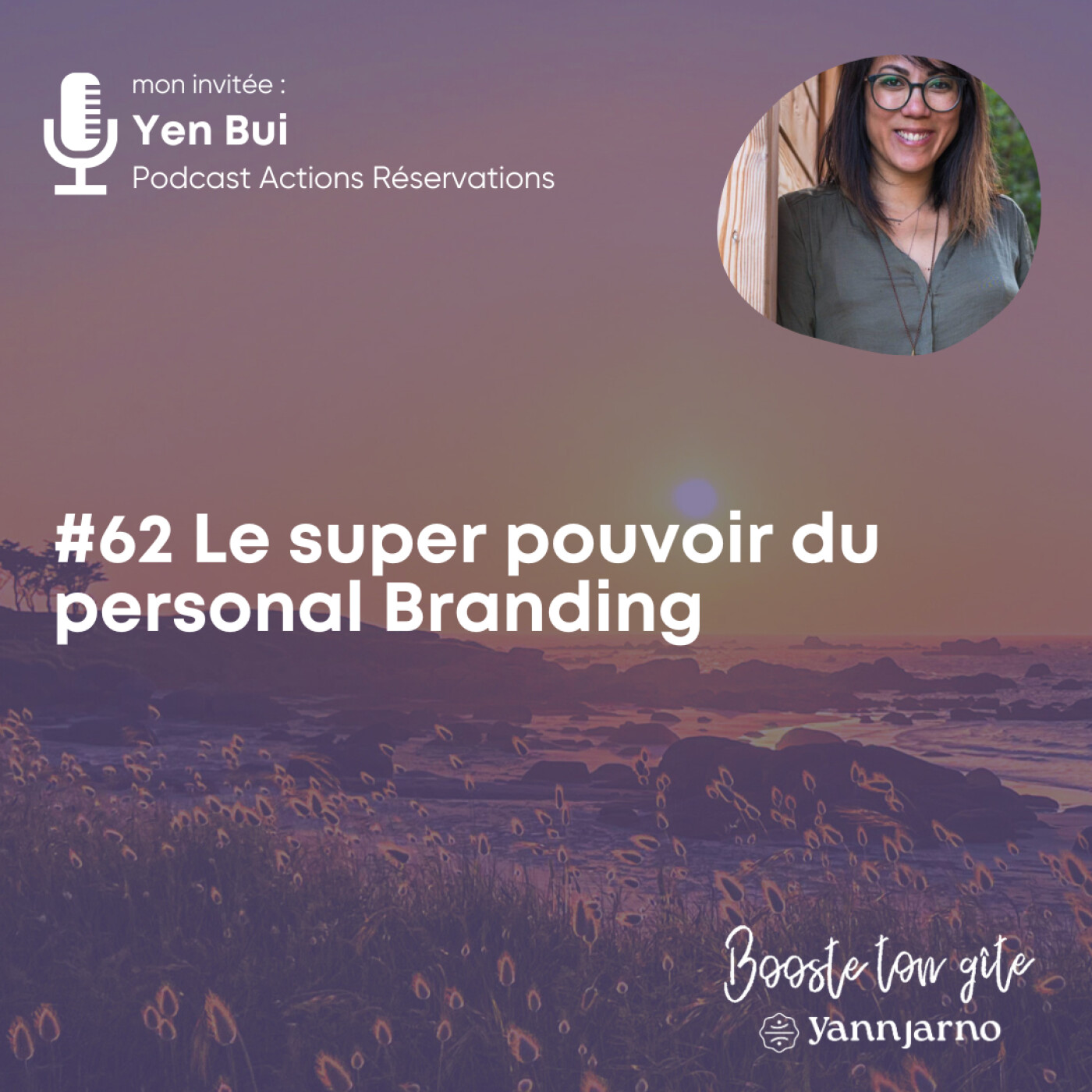 #62 Le super pouvoir du personal Branding avec Yen Bui