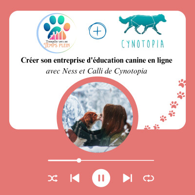 Créer son entreprise d'éducation canine en ligne avec Cynotopia - ITW5 cover