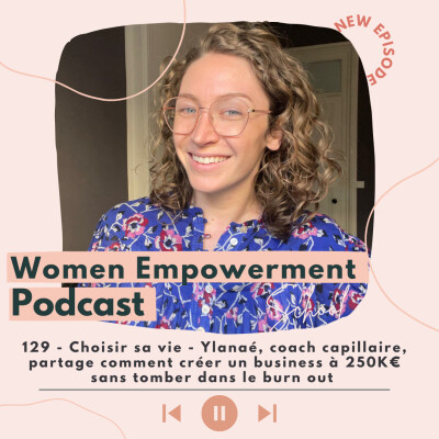 129. Choisir sa vie - Ylanaé, coach capillaire, partage comment créer un business à 250K€ sans tomber dans le burn out cover