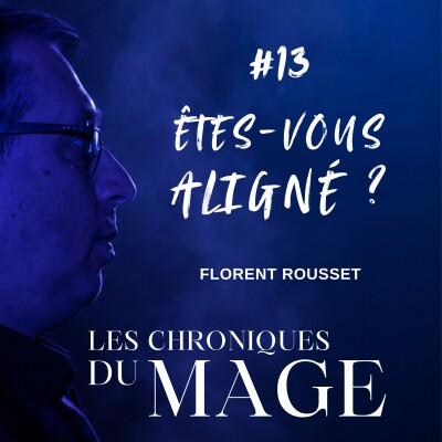 Est-il possible de vivre une vie alignée ? - Chronique du mage #13 cover