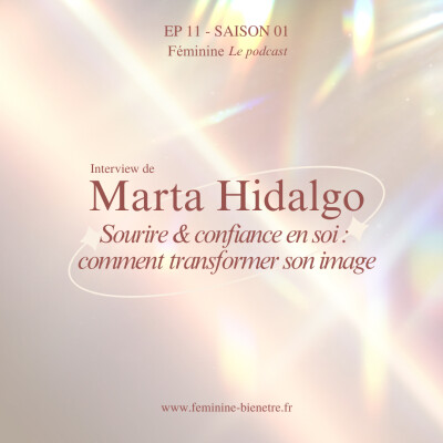 Episode 11 - Saison 1 : Sourire & confiance en soi : comment transformer son image cover