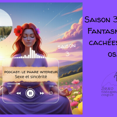 Le Phare Intérieur - Saison 3 Épisode 8 :  Fantasmes, envies cachées... et si on osait ? by Aurore Pollier cover