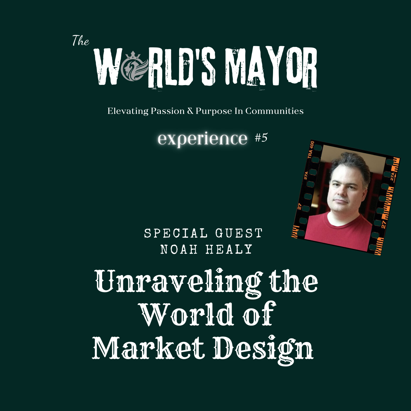 Unraveling the World of Market Design with Noah Healy: A Deep Dive on The World's Mayor Experience