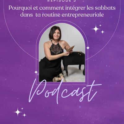 Episode 3 : Pourquoi et comment intégrer les sabbats dans ta routine entrepreneuriale ? cover