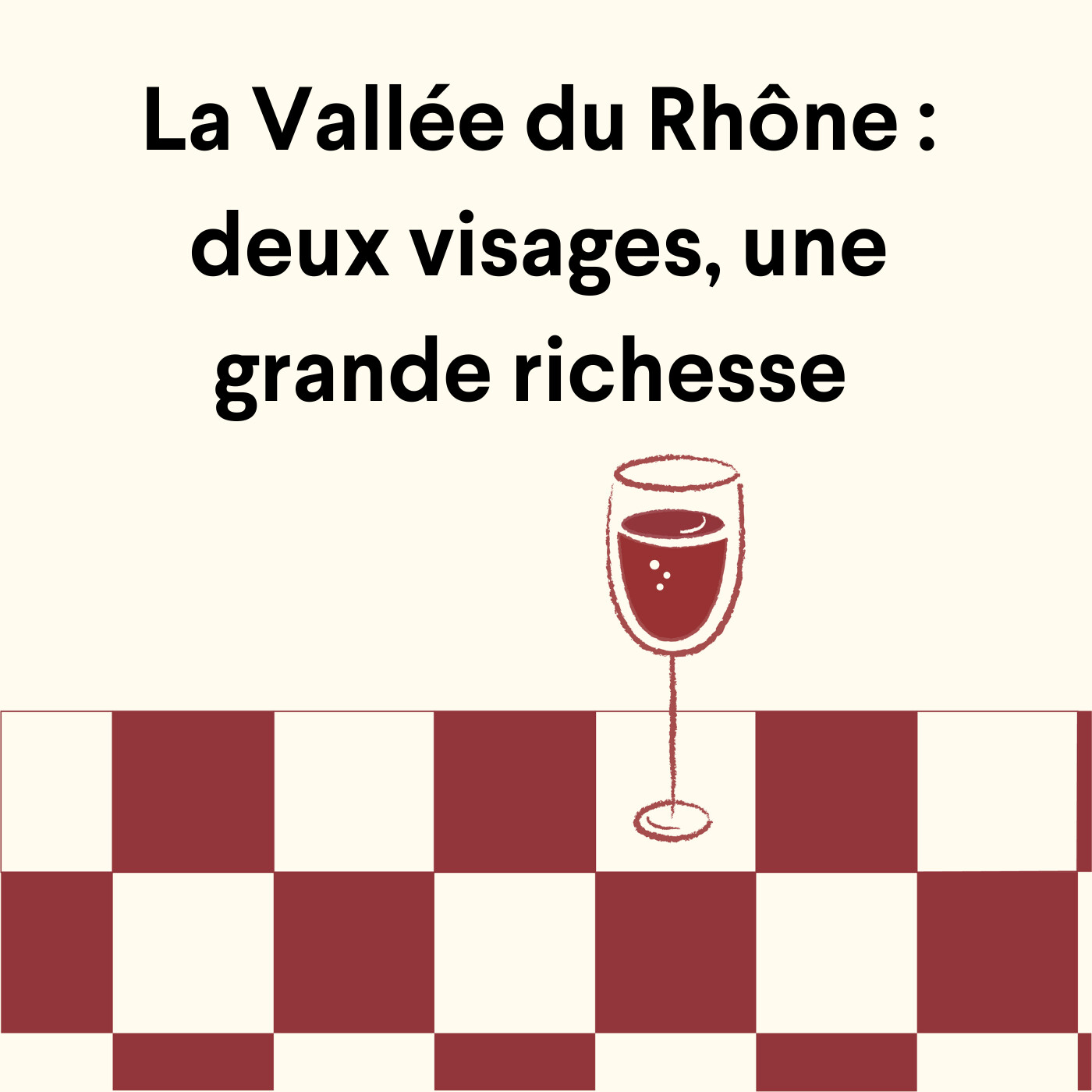 La Vallée du Rhône : deux visages, une grande richesse