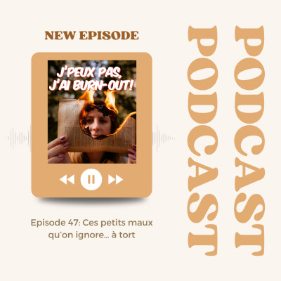 Episode #47 - Ces petits maux qu’on ignore… à tort cover