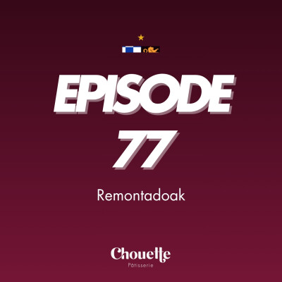 Episode 77 - Remontadoak cover