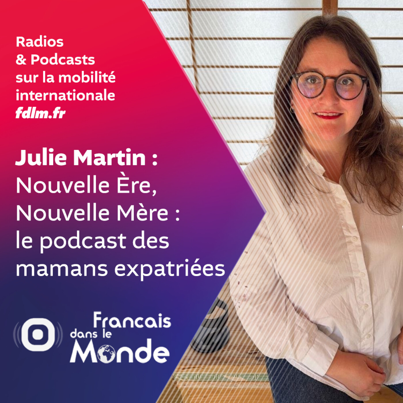 Maternité en expatriation : découvrez le podcast de Julie Martin