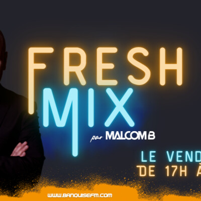 Le Fresh Mix de Malcom B du 17 juillet 2026 cover