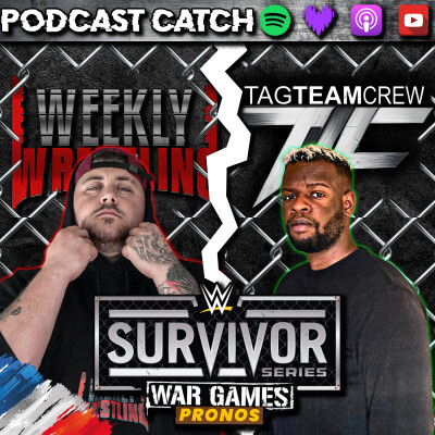 🎙 WEEKLY WRESTLING X Tag Team Crew - Pronostics SURVIVOR SERIES 2025 cover