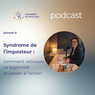 Episode 8 - Syndrome de l’imposteur : comment retrouver sa légitimité et passer à l’action cover