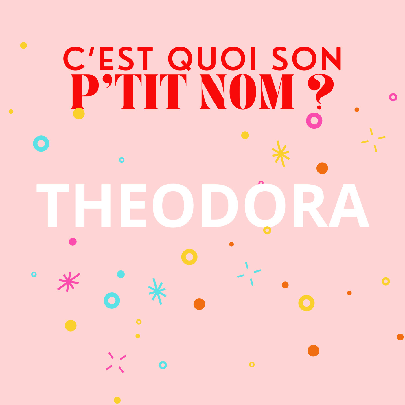 6. Théodora, le prénom 3 jours après la naissance