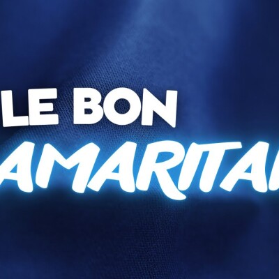 Parole et Évangile du jour |  Dimanche 13 juillet • LE Bon Samaritain ! cover