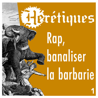 Rap, banaliser la barbarie (1/2) Le Dérapeur cover