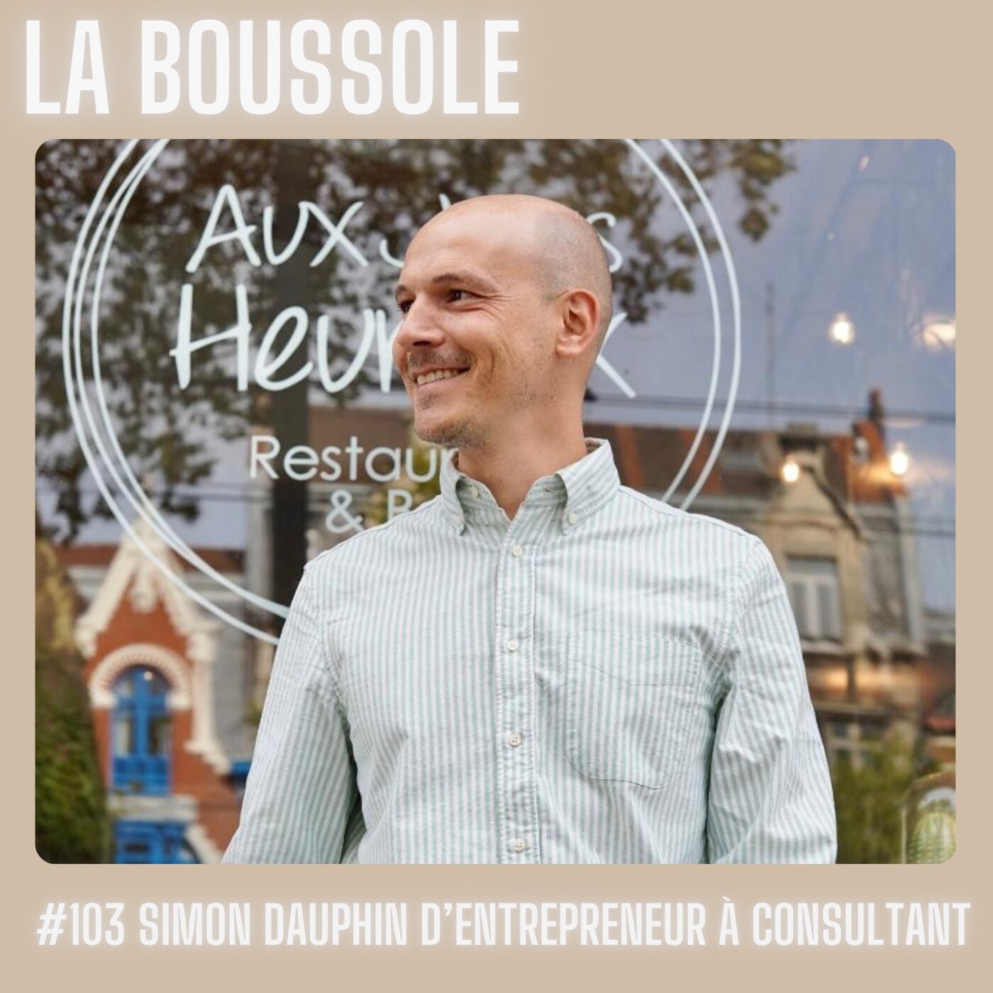 # 103, Simon Dauphin, plusieurs vies en une : de l'hôtellerie de luxe, au métier de consultant en passant par l'entrepreneuriat