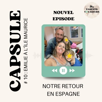 Capsule #10 : Notre retour en Espagne ! cover