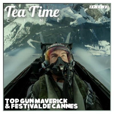 29.05.22 | TOP GUN MAVERICK & CANNES ! cover