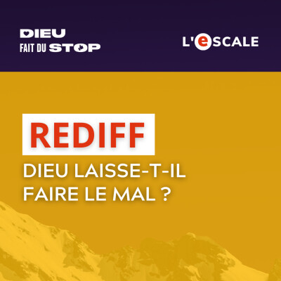 [REDIFF 📻] Dieu laisse-t-il faire le mal ? cover