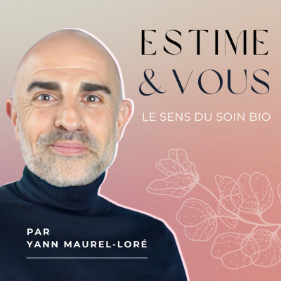 Estime et vous - ÉPISODE 6 - Naturels, synthétiques, bio : ce que valent vraiment les actifs en cosmétique ? cover