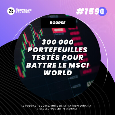 #159 J'ai testé 300 000 portefeuilles pour battre le MSCI World : les 4 profils de risque de la méthode RSR cover