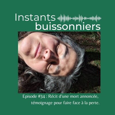 Episode 34 : Récit d'une mort annoncée, témoignage pour faire face à la perte cover