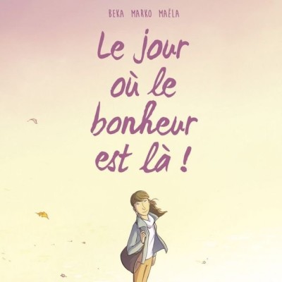 L'instant Chronique : Le jour où le bonheur est là cover