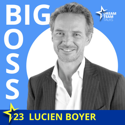 BIG BOSS #23 - LUCIEN BOYER - Mettre en valeur le sport et structurer l'écosystème sportbusiness cover