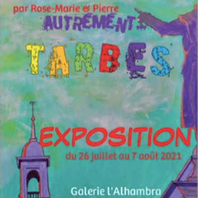 Exposition "Autrement ...Tarbes" de Rose-Marie Chevalier et Pierre Belmas à la Galerie de l'Alhambra cover