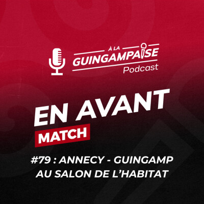 [EN AVANT MATCH #79] Annecy-Guingamp spécial maillots au Salon de l'Habitat cover
