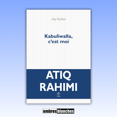 Atiq Rahimi → Kabuliwalla, c’est moi cover